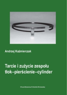 Tarcie i zużycie zespołu tłok-pierścienie-cylinder