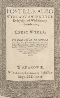 Postille Albo Wykladu Swientych Ewanyeliy od Wielkeynocy do Adwentu Czesc Wtora [&hellip;] z wielką pracą zebrana. - War. D