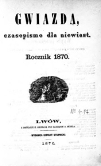 Gwiazda. Czasopismo dla płci niewieściej. R.1870