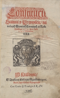 Constitucie, Statuta y Przywileie na walnych Seymiech Koronnych od Roku Pańskiego 1550 aż do Roku 1581 uchwalone