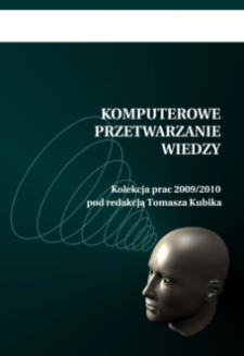 Komputerowe przetwarzanie wiedzy. Kolekcja prac 2009/2010 pod redakcją Tomasza Kubika