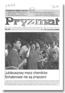 Pryzmat : Pismo Informacyjne Politechniki Wrocławskiej. 1-15 czerwca 1996, nr 73