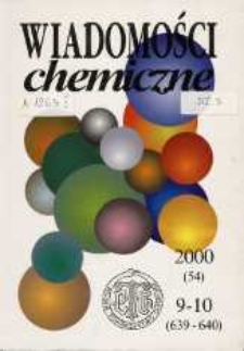 Wiadomości Chemiczne, Vol. 54, 2000, nr 9-10 (639-640)
