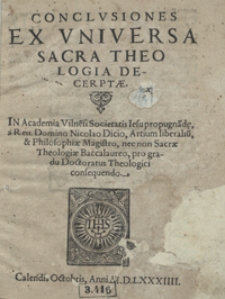 Conclusiones Ex Universa Sacra Theologia Decerptae In Academia Vilne[n]si Societatis Iesu propugna[n]da[]e [...]
