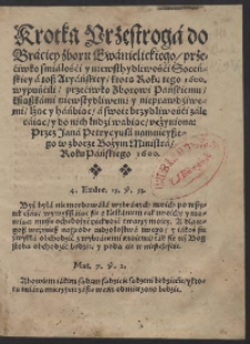 Krotka Przestrog&aacute; do Br&aacute;ciey Zboru Ew&aacute;nielickiego, przećiwko smi&aacute;łośći y niewsthydliwośći Soceńskiey &aacute; to&szlig; Ari&aacute;ńskiey [&hellip;]