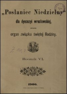 Posłaniec Niedzielny dla Dyecezyi Wrocławskiej. R. 6, 1900, Spis treści