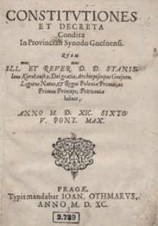 Constitutiones Et Decreta Condita In Provinciali Synodo Gnesnensi [...]