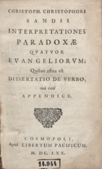 Christoph[i] Christophori Sandii Interpretationes Paradoxae Quatuor Evangeliorum [...]