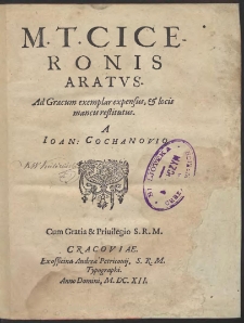 M. T. Ciceronis Aratvs. Ad Graecum exemplar expensus, & locis mancis restitutus A Joan. Cochanovio