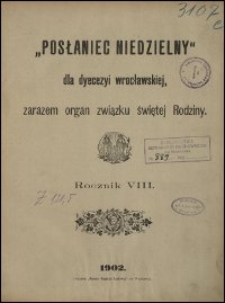 Posłaniec Niedzielny dla Dyecezyi Wrocławskiej. R. 8, 1902, Spis treści