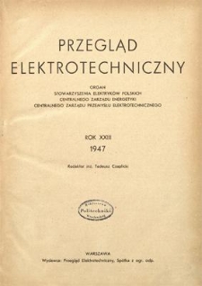 Przegląd Elektrotechniczny. Rok XXIII, 21 kwietnia 1947, Zeszyt 3/4