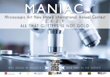 3rd Microscopic Art Non-Limited International Annual Contest MANIAC 2021 - wystawa prac w ramach Dolnośląskiego Festiwalu Nauki