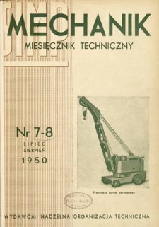 Mechanik : miesięcznik techniczny : organ Stowarzyszenia Inżynierów i Techników Mechaników Polskich, Rok XXIII, Lipiec - Sierpień 1950, Zeszyt 7-8