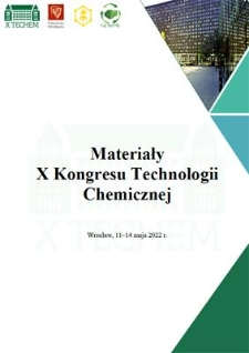 Materiały X Kongresu Technologii Chemicznej, Wrocław, 11–14 maja 2022 r.
