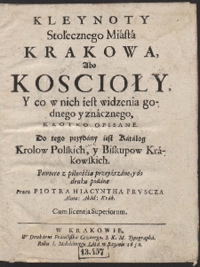Kleynoty Stołecznego Miásta Krakowa, Abo Koscioły, Y co w nich iest widzenia godnego y znácznego [...]
