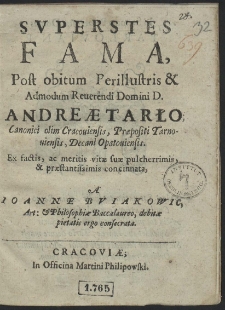 Svperstes Fama, Post obitum Perillustris [...] D. Andreæ Tarło, Canonici olim Cracouiensis, Præpositi Tarnouiensis, Decani Opatouiensis [...]