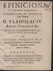 Epinicion In Celeberrima inauguratione, Serenissimi Et Invictissimi Domini D. Vladislai IV. Regis Poloniæ &c. [...]