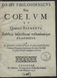 Orbis Philosophicus Seu Coelum Et Quatuor Elementa. [...]