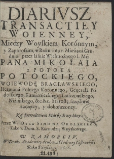 Diariusz Transactiey Woienney, Miedzy Woyskiem Korónnym, y Zaporoskim, w Roku 1637. Mieśiącá Grudniá, [...]