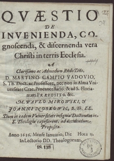 Qu&aelig;stio De Invenienda, Cognoscenda, & discernenda vera Christi in terris Ecclesia. [...]