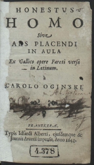 Honestus Homo Sive Ars Placendi In Aula Ex Gallico opere Fareti versa in Latinum. á Carolo Oginski
