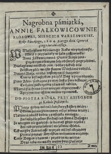 Nagrobna pamiątka, Annie Falkowicownie Klosowey, Miesczce [!] Warszawskiey, Roku Pańskiego, 1604 piątego dnia Czerwca z tego świata zeßłey
