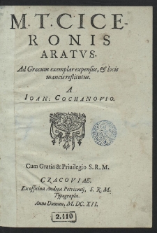 M. T. Ciceronis Aratvs. Ad Graecum exemplar expensus, & locis mancis restitutus A Joan. Cochanovio
