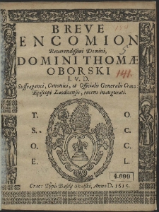 Breve Encomion Reverendissimi Domini, Domini Thomæ Oborski I. V. D. Suffraganei, Canonici, et Officialis Generalis Craco. Episcopi Laodicensis, recens inaugurati