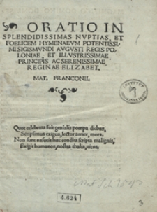 Oratio In Splendidissimas Nuptias Et Foelicem Hymenaeum [...] Sigismundi Augusti Regis Poloniae [...] Et [...] Reginae Elizabet [...]