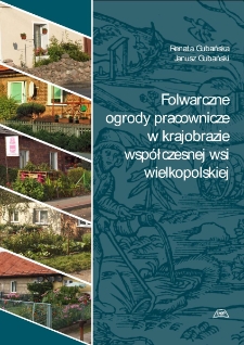 Folwarczne ogrody pracownicze w krajobrazie współczesnej wsi wielkopolskiej