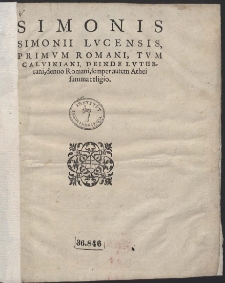 Simonis Simonii Lucensis, Primum Romani, Tum Calviniani, Deinde Lutherani, denuo Romani, semper autem Athei summa religio