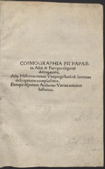 Cosmographia Pii Papae. in Asiæ & Europæ eleganti descriptione. [...]