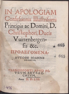 In Apologiam Confessionis Illustrissimi Principis ac Domini, D. Christophori, Ducis Vuirtenbergensis [...]