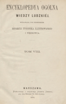 Encyklopedya og&oacute;lna wiedzy ludzki&eacute;j. Tom VIII