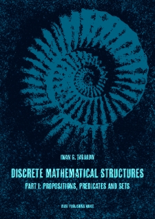 Discrete Mathematical Structures. Part I: Propositions, Predicates and Sets