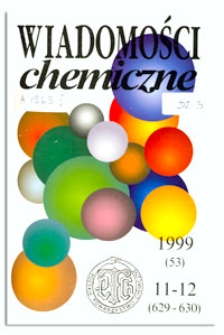 Wiadomości Chemiczne, Vol. 53, 1999, nr 11-12 (629-630)