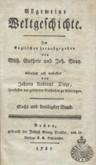 Allgemeine Weltgeschichte. Bd. 36 / Im Englischen herausgegeben von Wilh. Guthrie und Joh. Gray ; übersetzt und verbessert von Karl Renatus Hausen