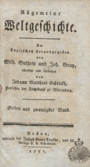 Allgemeine Weltgeschichte. Bd. 27 / Im Englischen herausgegeben von Wilh. Guthrie und Joh. Gray ; übersetzt und verbessert von Johann Matthias Schröckh
