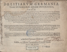Delitiarum Germaniae Tam Superioris Quam Inferioris Index [...]