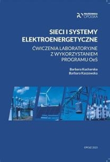 Sieci i systemy elektroenergetyczne : ćwiczenia laboratoryjne z wykorzystaniem programu OeS