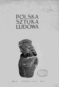 Polska Sztuka Ludowa, Rok II, marzec 1948, nr 3