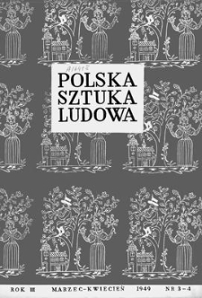 Polska Sztuka Ludowa, Rok III, marzec-kwiecień 1949, nr 3-4