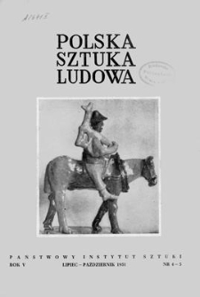 Polska Sztuka Ludowa, Rok V, lipiec-październik 1951, nr 4-5