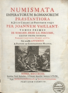 Numismata Imperatorum Romanorum Praestantiora [...]. - T. 1, De Romanis Aeris S. C. Percussis. - Editio Prima Romana