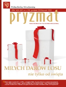 Pryzmat : Pismo Informacyjne Politechniki Wrocławskiej. Grudzień 2011/styczeń 2012, nr 251