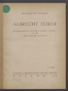 Albrecht Dürer : czterechsetna rocznica śmierci mistrza (1528-1928) i jego rysunki w Polsce
