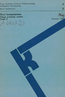 Sieci komputerowe : usługi, protokoły, modele. Wrocław, 22-23 października 1985. Część 2