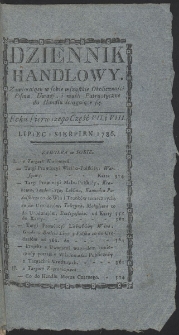 Dziennik Handlowy. Zawieraiący w sobie wszystkie Okoliczności czyli Ogniwa całego Łańcucha Handlu Polskiego. R. 1786 (Lipiec-sierpień)