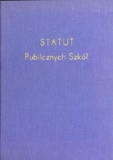 Statut publicznych szkół powszechnych : (z uwzględnieniem zmian do r. 1937)