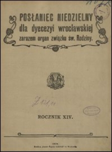 Posłaniec Niedzielny dla Dyecezyi Wrocławskiej. R. 14, 1908, nr 10